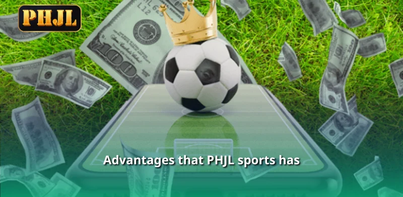 Advantages that PHJL sports has