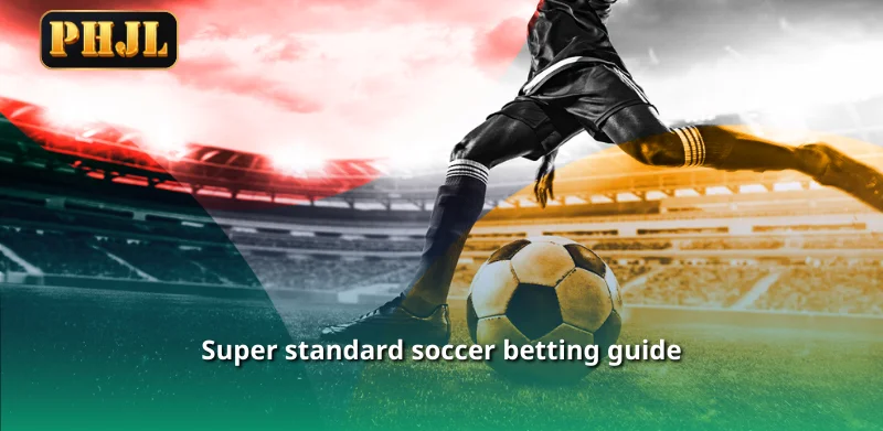 Super standard soccer betting guide