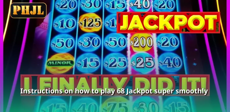 Instructions on how to play 68 Jackpot