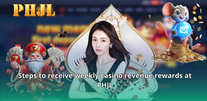 Steps to receive weekly casino revenue rewards at PHJL